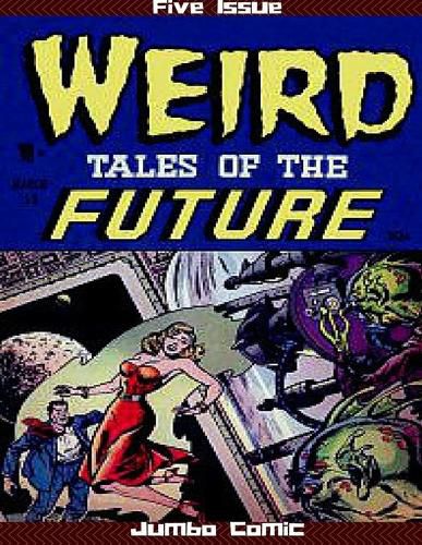 Weird Tales of the Future Five Issue Jumbo Comic