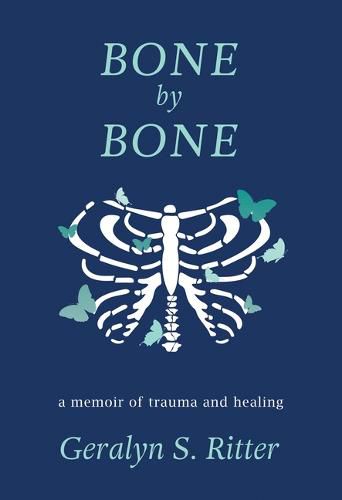 Cover image for Bone by Bone: A Memoir of Trauma and Healing