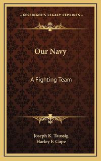 Cover image for Our Navy: A Fighting Team