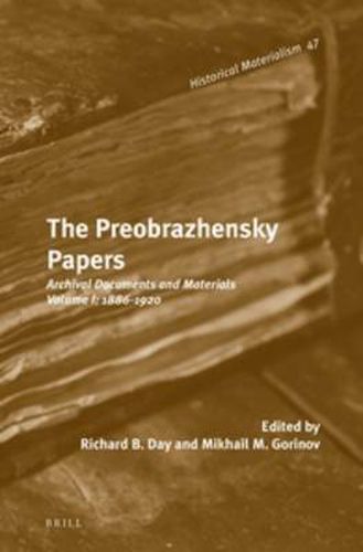 Cover image for The Preobrazhensky Papers: Archival Documents and Materials. Volume I: 1886-1920