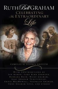 Cover image for Ruth Bell Graham: Celebrating the Extraordinary Life