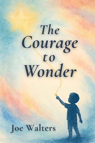 Cover image for The Courage to Wonder