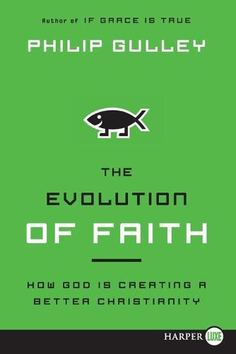 Cover image for The Evolution of Faith Large: How God is Creating a Better Christianity Print