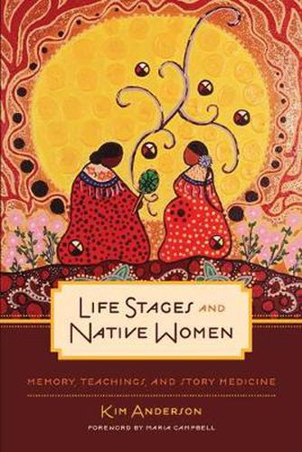 Cover image for Life Stages and Native Women: Memory, Teachings, and Story Medicine