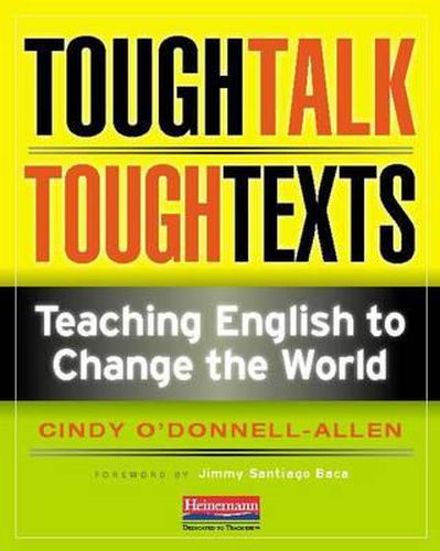 Cover image for Tough Talk, Tough Texts: Teaching English to Change the World