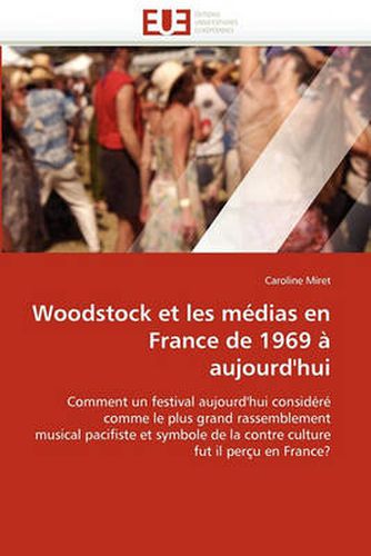 Cover image for Woodstock Et Les Medias En France de 1969 a Aujourd'hui