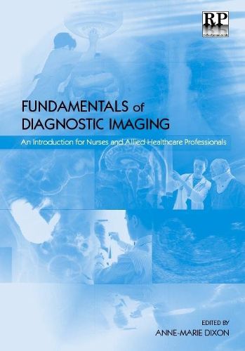 Cover image for Fundamentals of Diagnostic Imaging: An Introduction for Nurses and Allied Health Care Professionals
