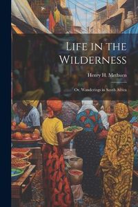 Cover image for Life in the Wilderness