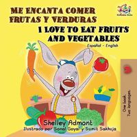 Cover image for Me Encanta Comer Frutas y Verduras/I Love To Eat Fruits And Vegetables