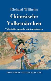 Cover image for Chinesische Volksmarchen: Vollstandige Ausgabe mit Anmerkungen