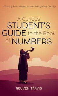 Cover image for A Curious Student's Guide to the Book of Numbers