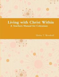 Cover image for Living with Christ Within