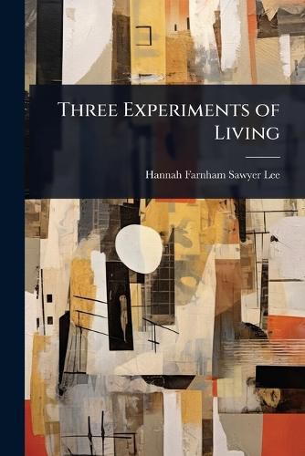 Cover image for Three Experiments of Living