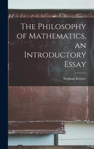 Cover image for The Philosophy of Mathematics, an Introductory Essay