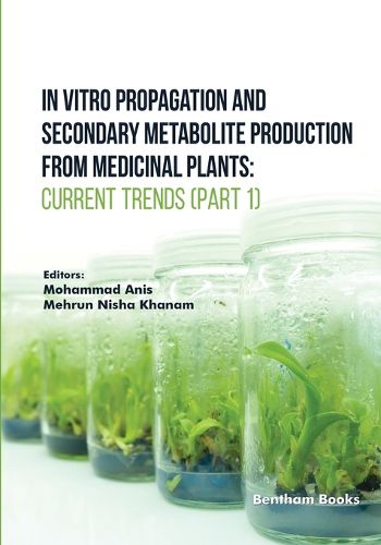 Cover image for In Vitro Propagation and Secondary Metabolite Production from Medicinal Plants