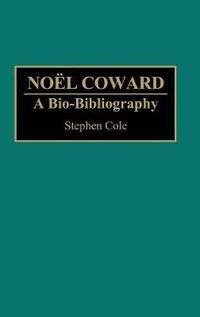 Cover image for Noel Coward: A Bio-Bibliography