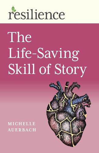 Cover image for Resilience: The Life-Saving Skill of Story