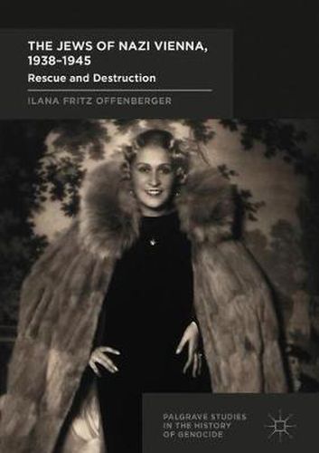 Cover image for The Jews of Nazi Vienna, 1938-1945: Rescue and Destruction