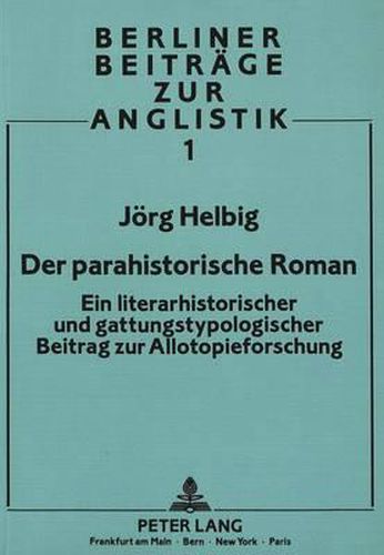 Cover image for Der Parahistorische Roman: Ein Literarhistorischer Und Gattungstypologischer Beitrag Zur Allotopieforschung