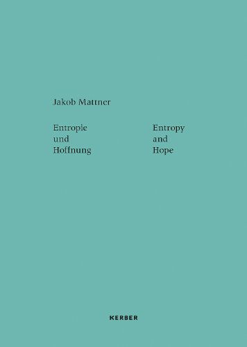 Cover image for Entropy and Hope: Jakob Mattner