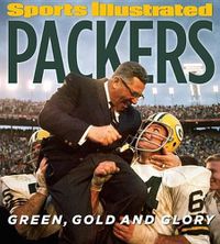 Cover image for Sports Illustrated Packers: Green, Gold and Glory