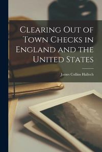 Cover image for Clearing Out of Town Checks in England and the United States
