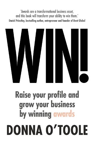 Cover image for Win!: Raise your profile and grow your business by winning awards