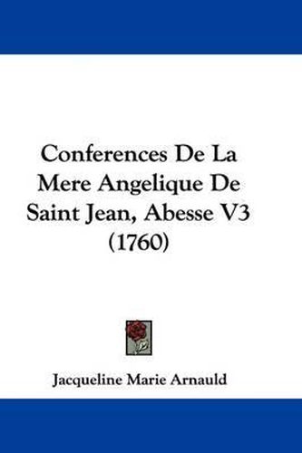 Cover image for Conferences De La Mere Angelique De Saint Jean, Abesse V3 (1760)