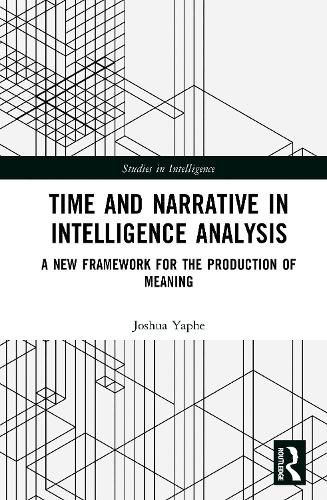 Cover image for Time and Narrative in Intelligence Analysis