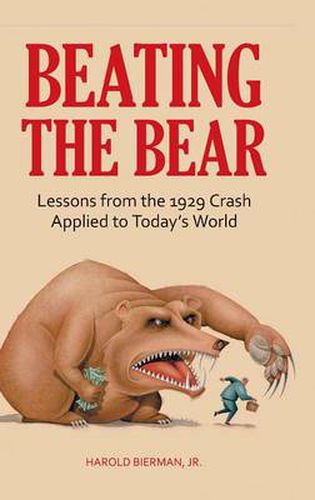 Cover image for Beating the Bear: Lessons from the 1929 Crash Applied to Today's World