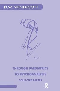 Cover image for Through Paediatrics to Psycho-Analysis: Collected Papers