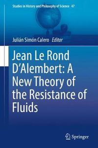 Cover image for Jean Le Rond D'Alembert: A New Theory of the Resistance of Fluids