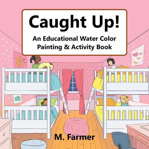 Cover image for Caught Up!: An Educational Water Color Painting & Activity Book