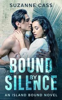 Cover image for Bound by Silence: An Island Bound Novel