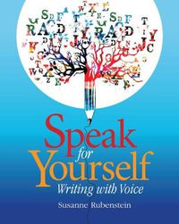 Cover image for Speak for Yourself: Writing with Voice