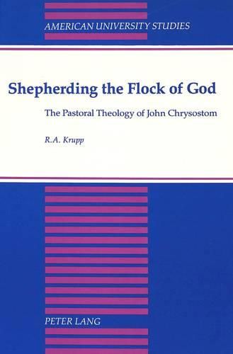 Cover image for Shepherding the Flock of God: The Pastoral Theology of John Chrysostom