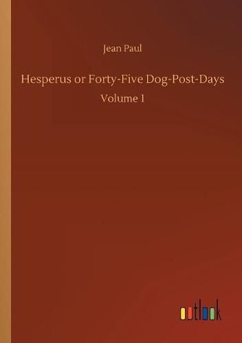 Cover image for Hesperus or Forty-Five Dog-Post-Days