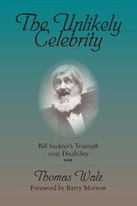 Cover image for The Unlikely Celebrity: Bill Sackter's Triumph Over Disability