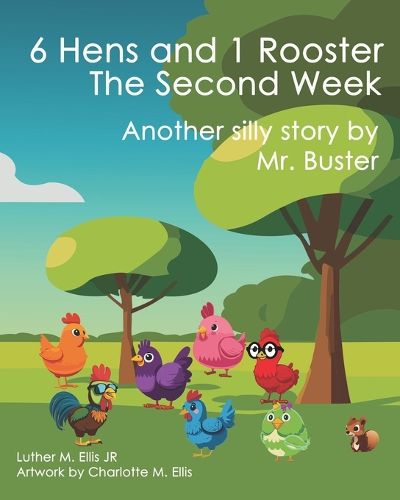 Cover image for 6 Hens and 1 Rooster - The Second Week