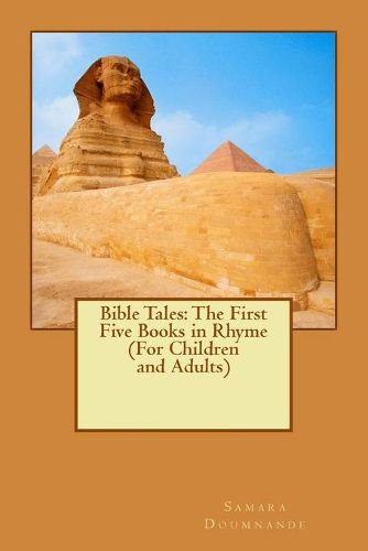 Cover image for Bible Tales: The First Five Books in Rhyme (For Children and Adults)