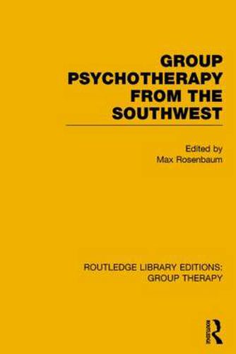 Cover image for Group Psychotherapy from the Southwest (RLE: Group Therapy)