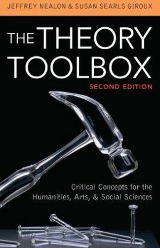 Cover image for The Theory Toolbox: Critical Concepts for the Humanities, Arts, & Social Sciences