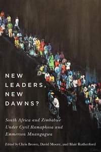 Cover image for New Leaders, New Dawns?: South Africa and Zimbabwe under Cyril Ramaphosa and Emmerson Mnangagwa