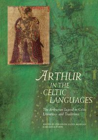 Cover image for Arthur in the Celtic Languages: The Arthurian Legend in Celtic Literatures and Traditions