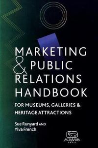 Cover image for Marketing and Public Relations Handbook for Museums, Galleries, and Heritage Attractions