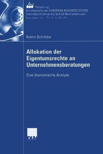 Cover image for Allokation der Eigentumsrechte an Unternehmensberatungen: Eine oekonomische Analyse