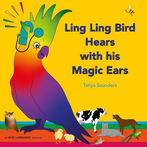 Ling Ling Bird Hears with his Magic Ears: exploring fun 'learning to listen' sounds for early listeners