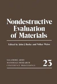 Cover image for Nondestructive Evaluation of Materials: Sagamore Army Materials Research Conference Proceedings 23