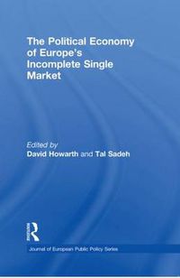 Cover image for The Political Economy of Europe's Incomplete Single Market