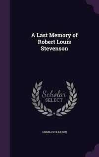 Cover image for A Last Memory of Robert Louis Stevenson